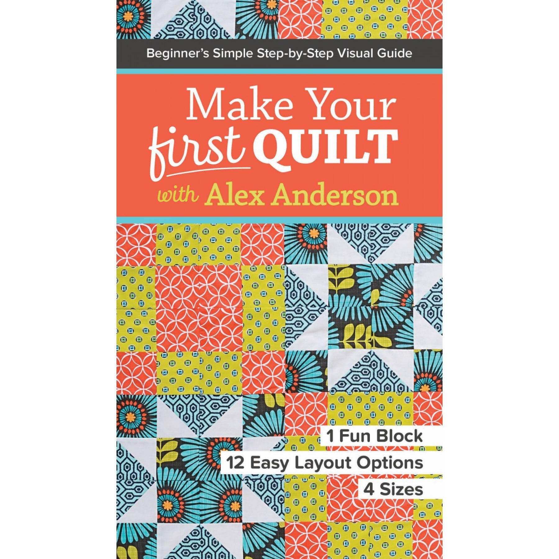 C & T PublishingMake Your First Quilt with Alex AndersonBooks