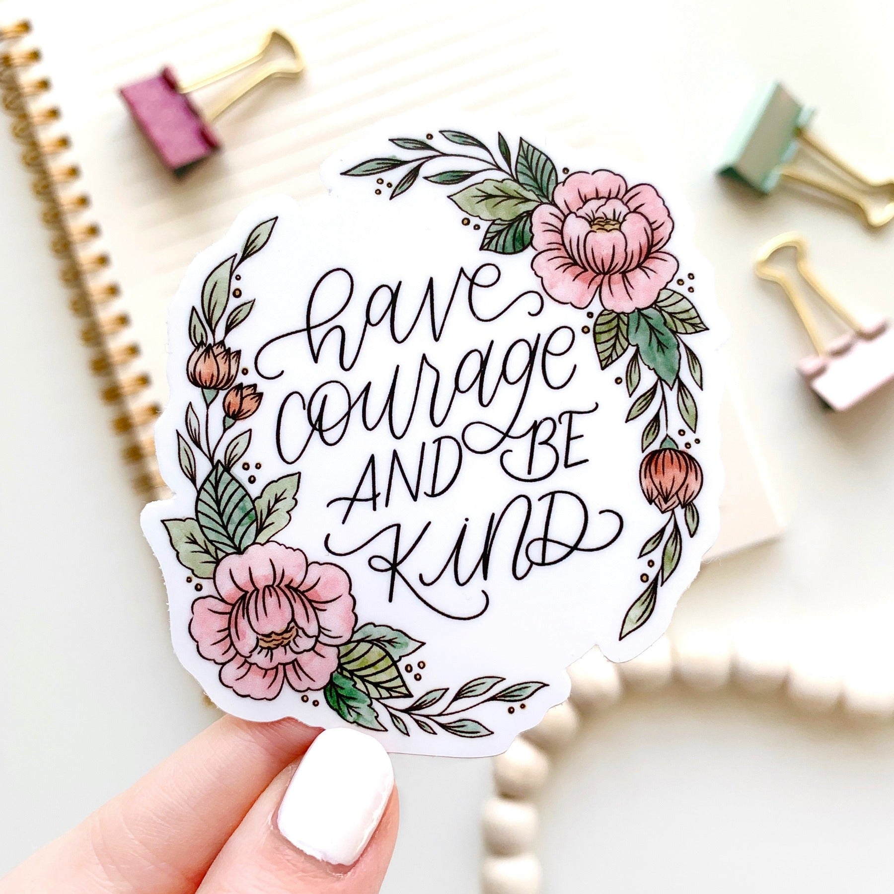 Have Courage and Be Kind Sticker