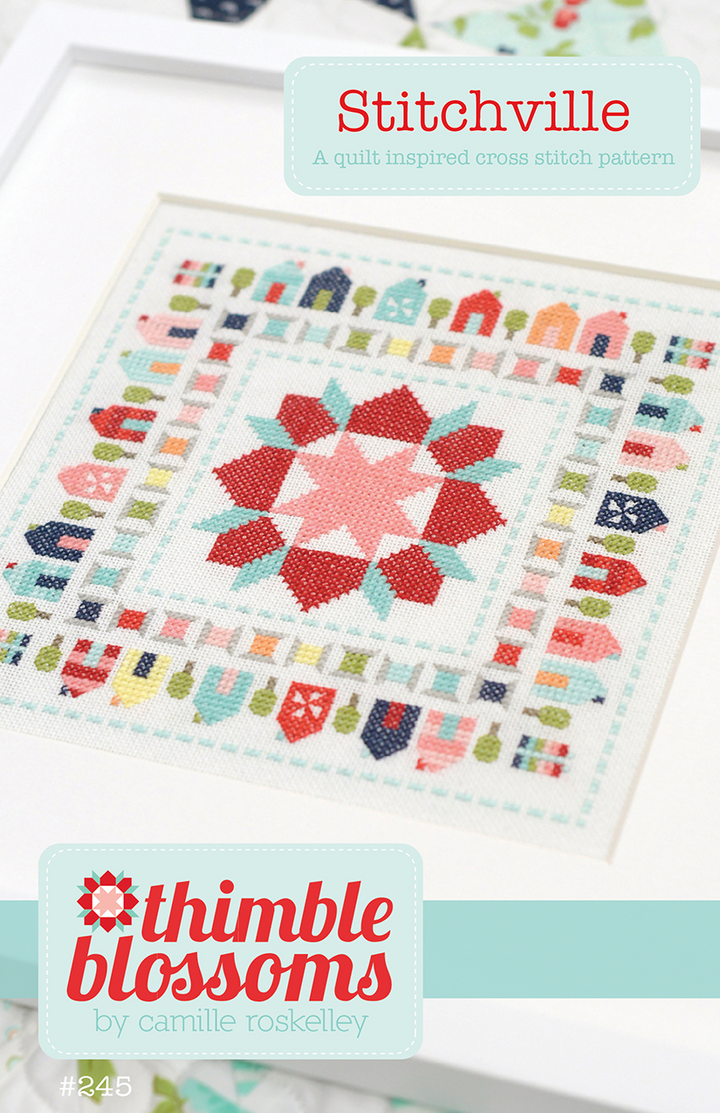 Stitchville Cross Stitch Pattern by Camille Roskelley of Thimble Blossoms (5372027437221)